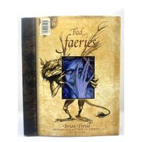 Good Faeries/Bad Faeries Book by Brian Froud Bestselling Author of Faeries